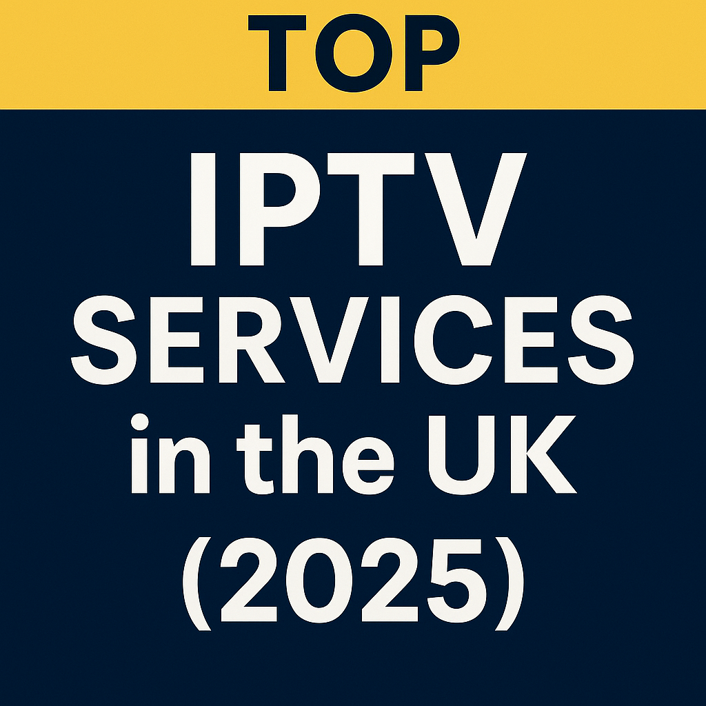 Top IPTV Services UK (2025) β Best for Firestick & Smart TVs Top IPTV Services UK (2025) β Best for Firestick & Smart TVs