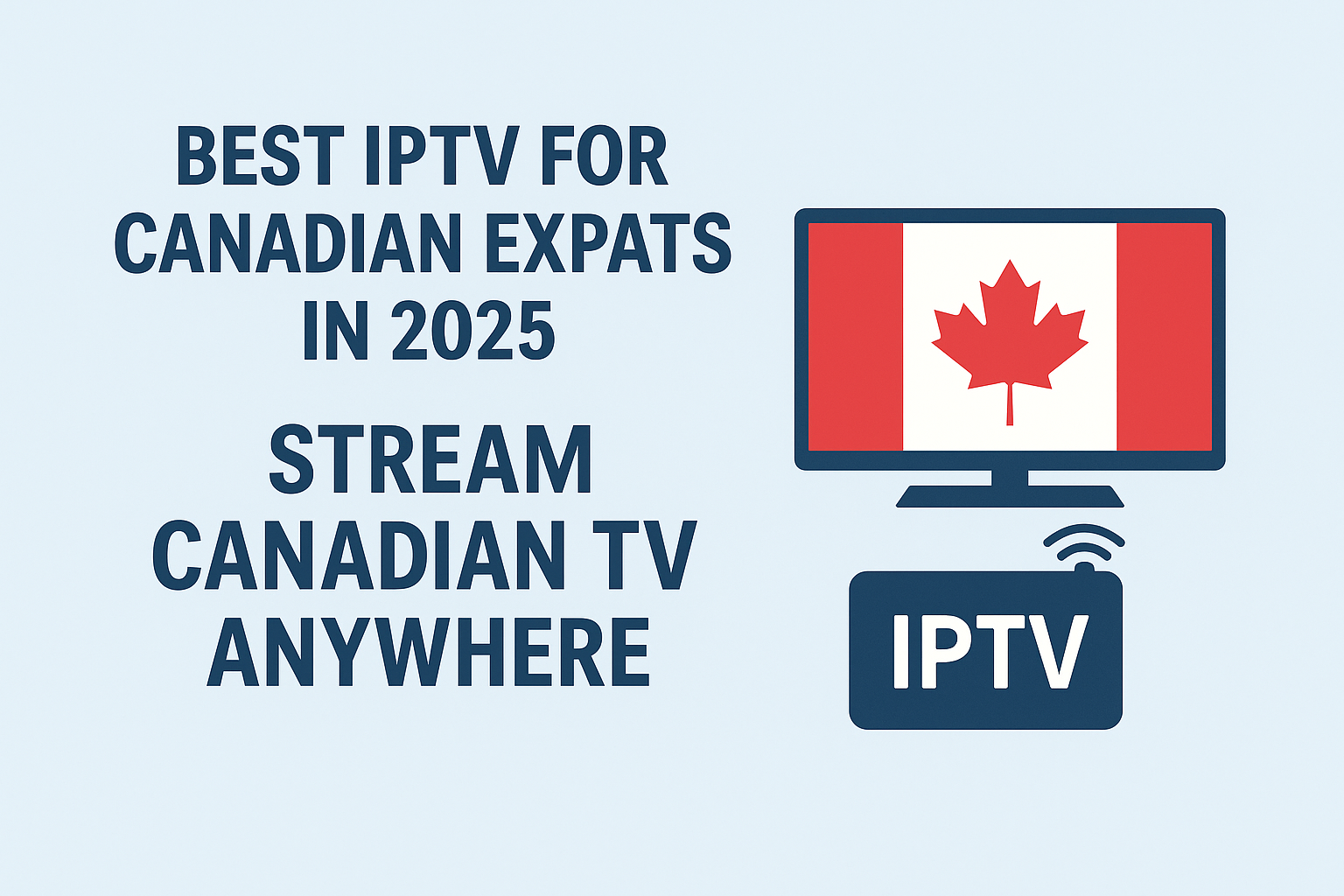Flat digital graphic showing a promo for watching Canadian IPTV abroad in 2025 with VPN access