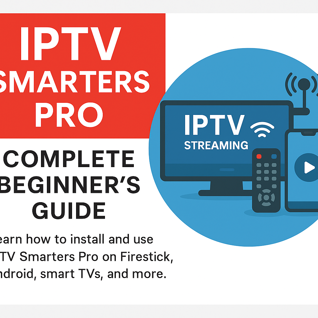 IPTV Smarters Pro | How to Install & Use on Any Device IPTV Smarters Pro | How to Install & Use on Any Device